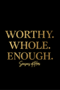 WORTHY, WHOLE, ENOUGH Hardback